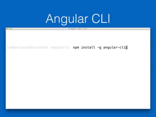 Angular CLI
 