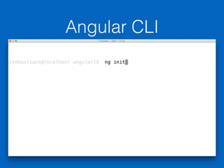 Angular CLI
 