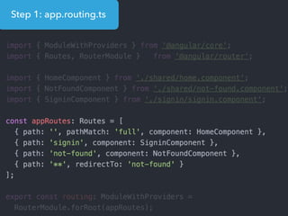 Step 1: app.routing.ts
 