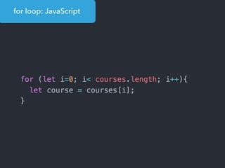 for loop: JavaScript
 