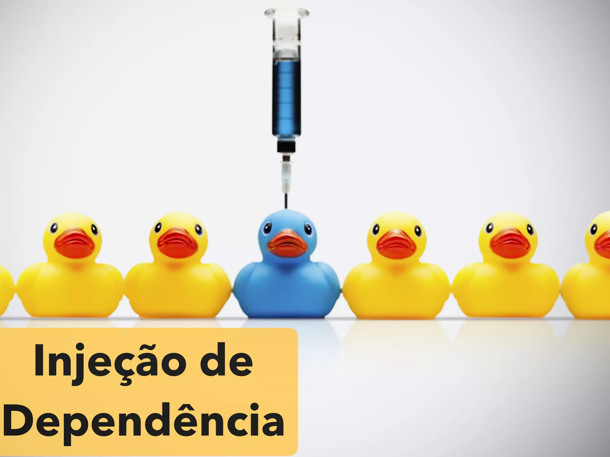 Injeção de
Dependência
 