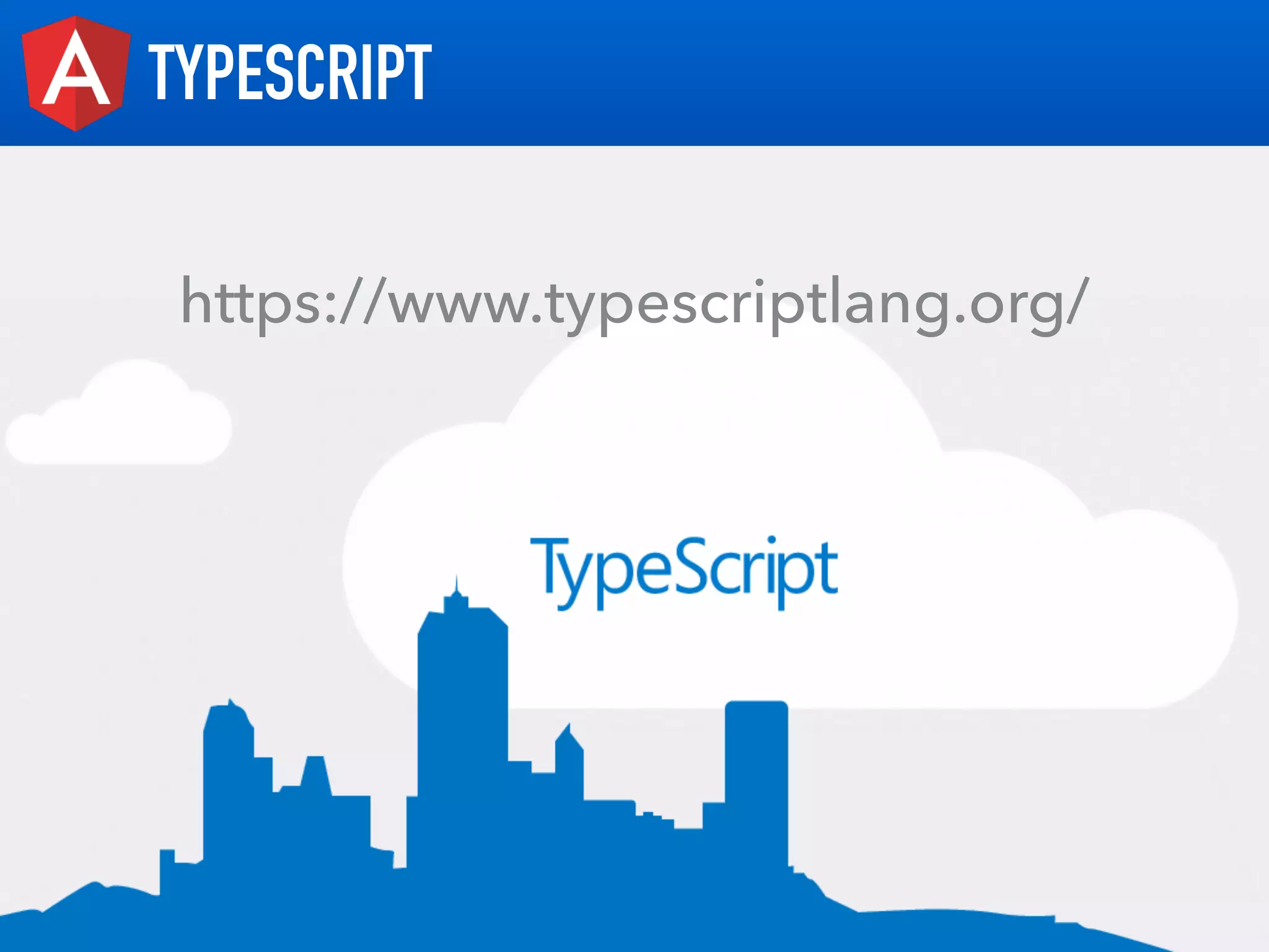 TYPESCRIPT
https://www.typescriptlang.org/
 
