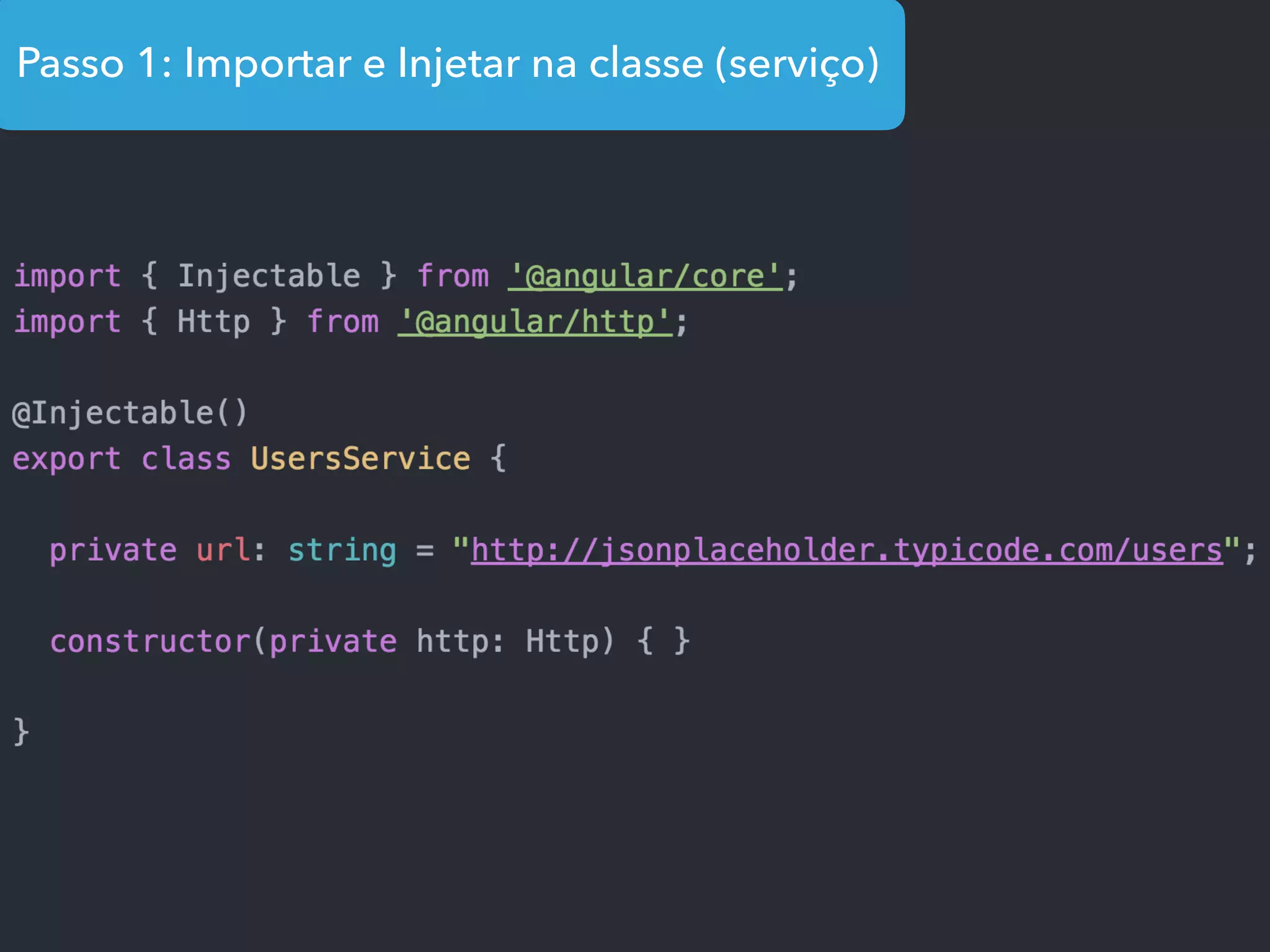Passo 1: Importar e Injetar na classe (serviço)
 