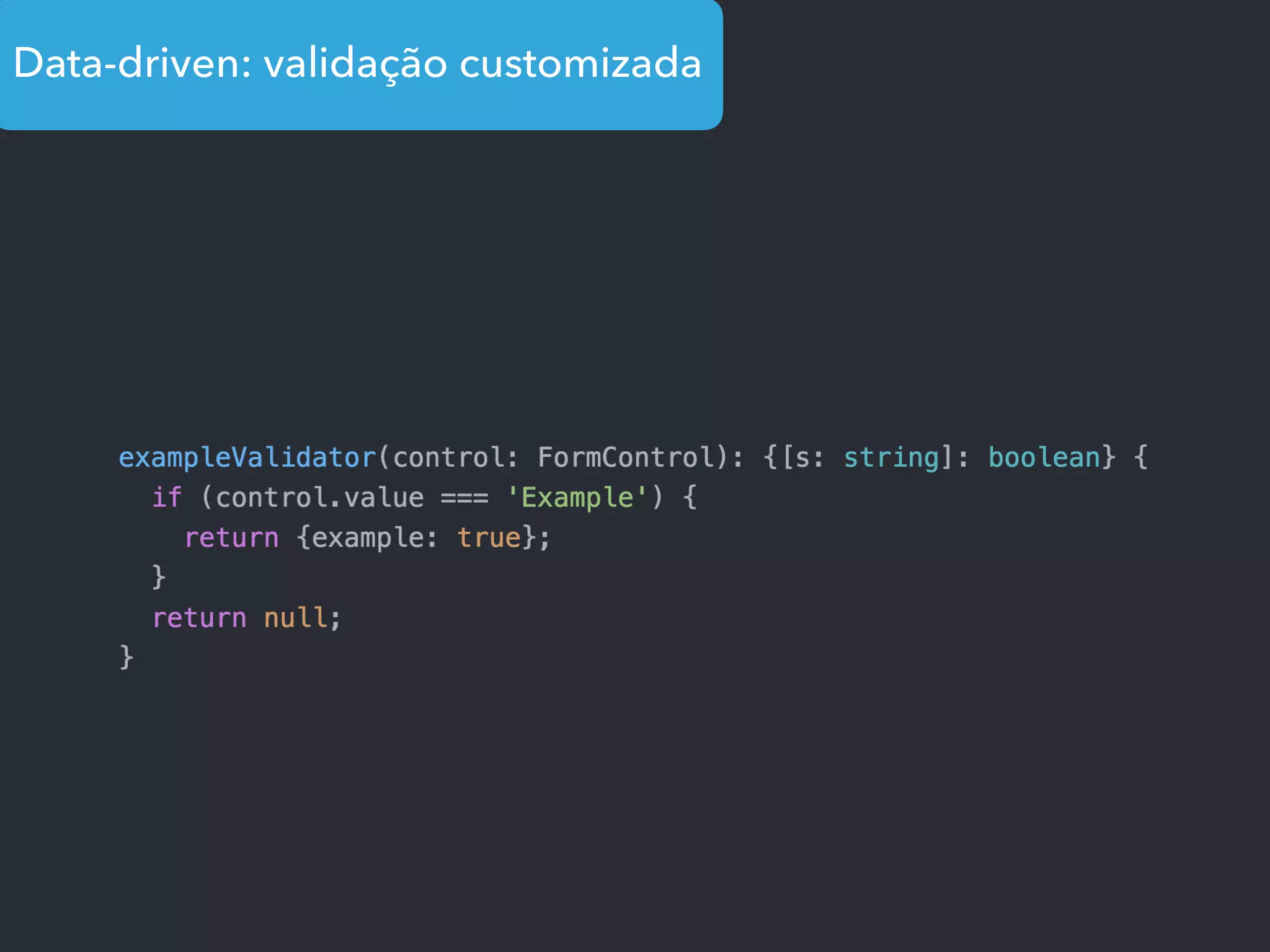 Data-driven: validação customizada
 