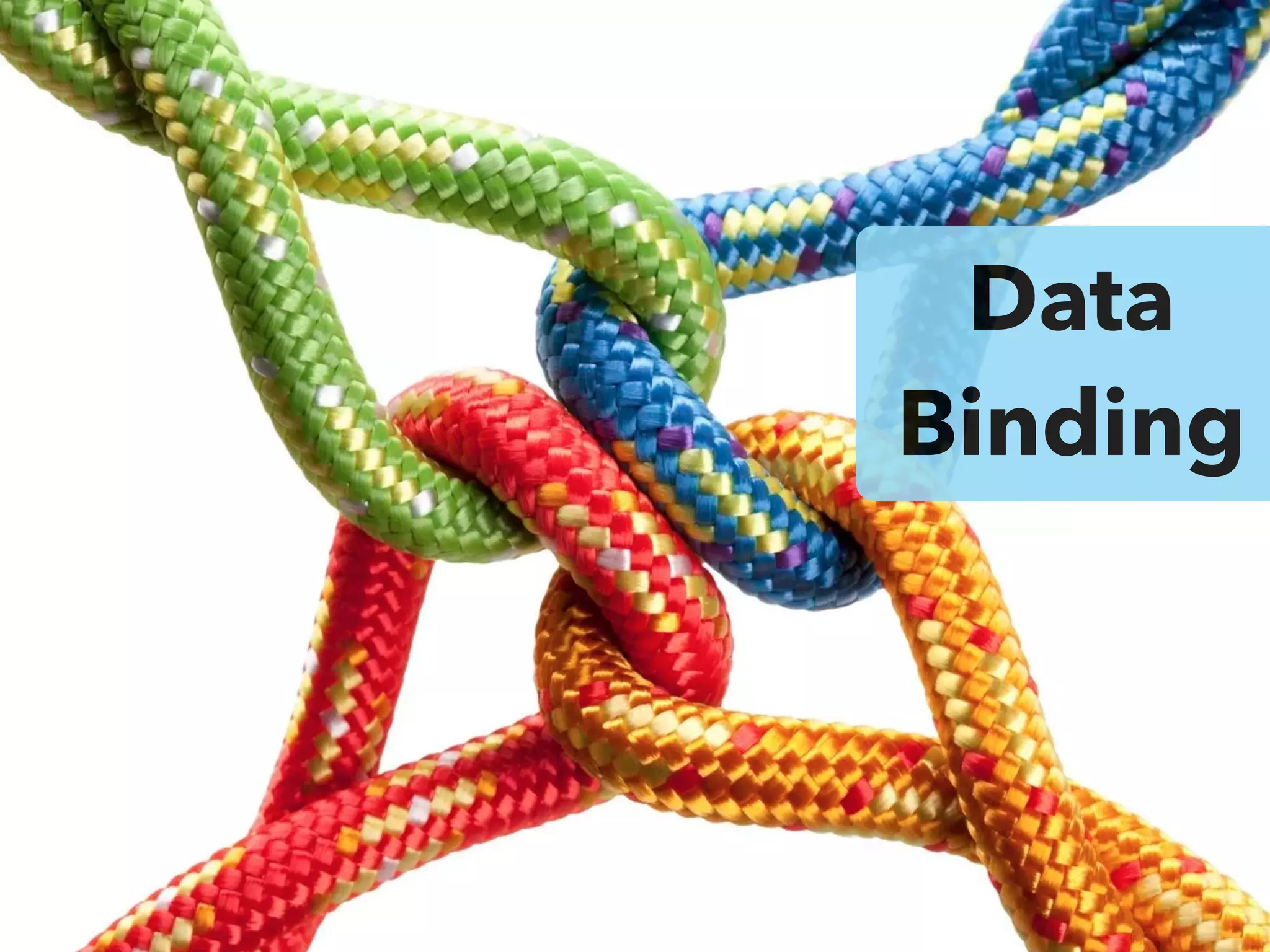 Data
Binding
 