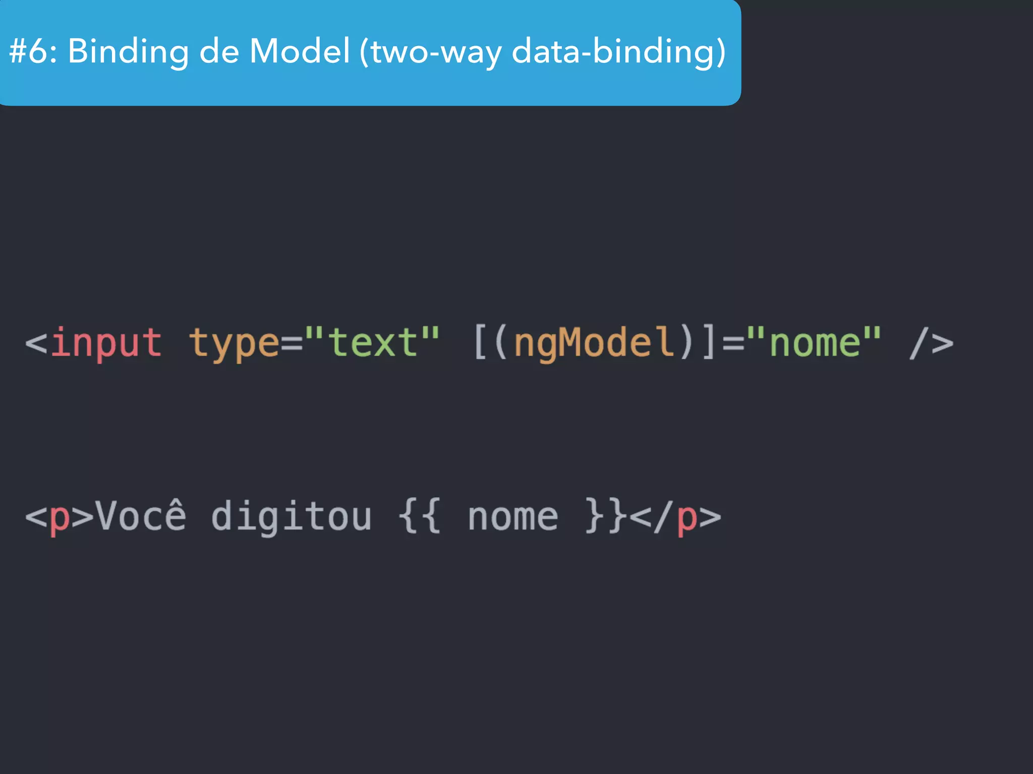 #6: Binding de Model (two-way data-binding)
 