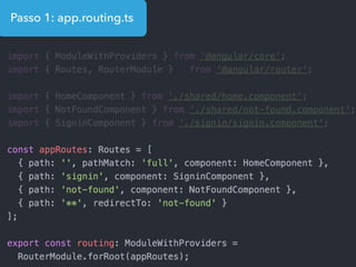 Passo 1: app.routing.ts
 