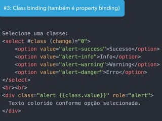 #3: Class binding (também é property binding)
 