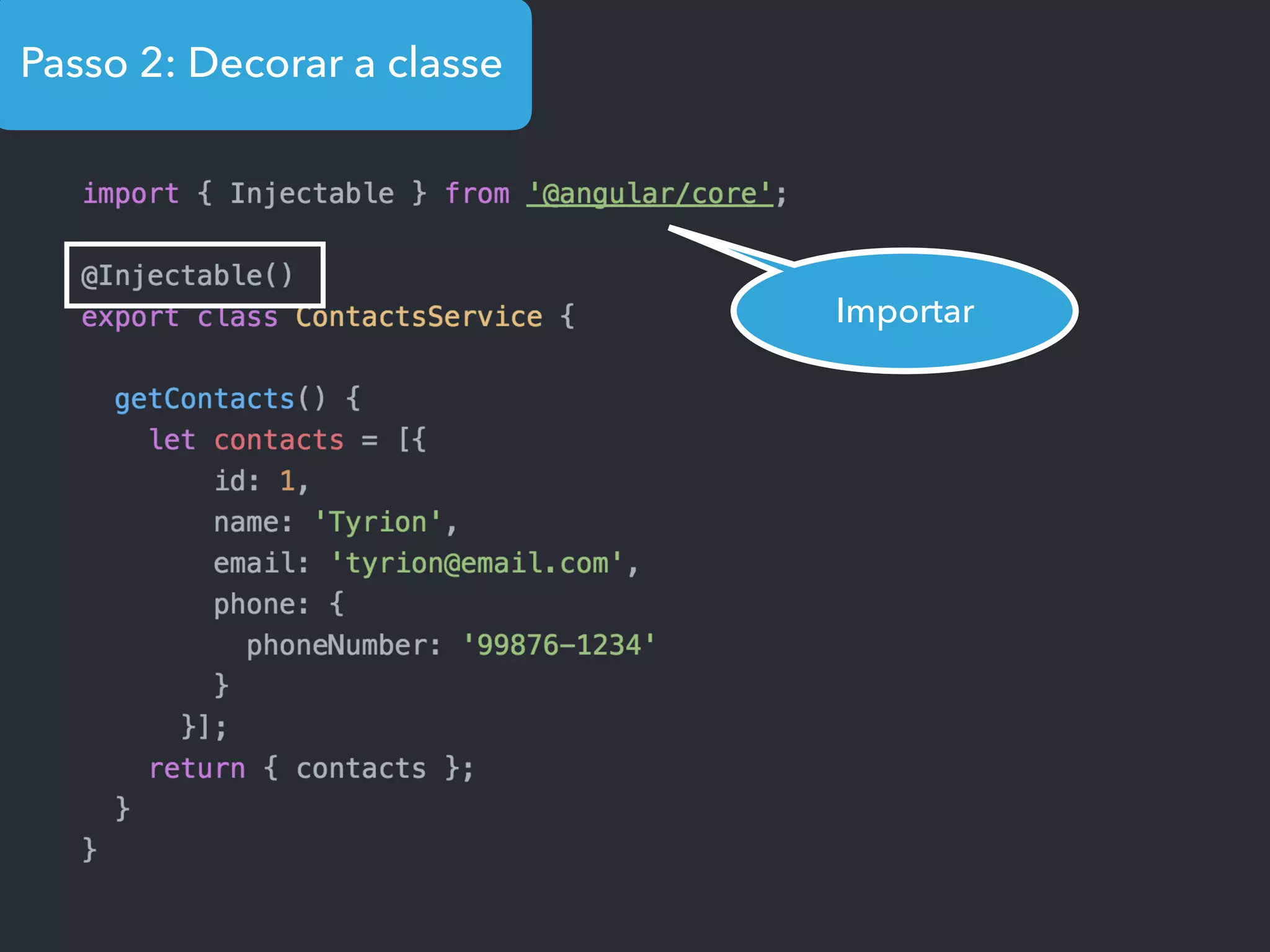 Passo 2: Decorar a classe
Importar
 