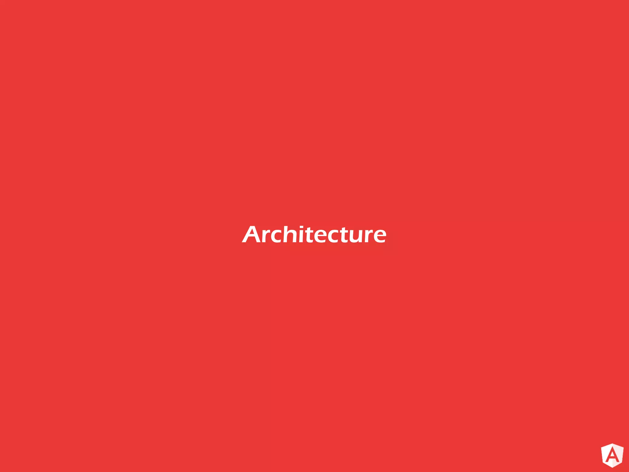 Architecture
 