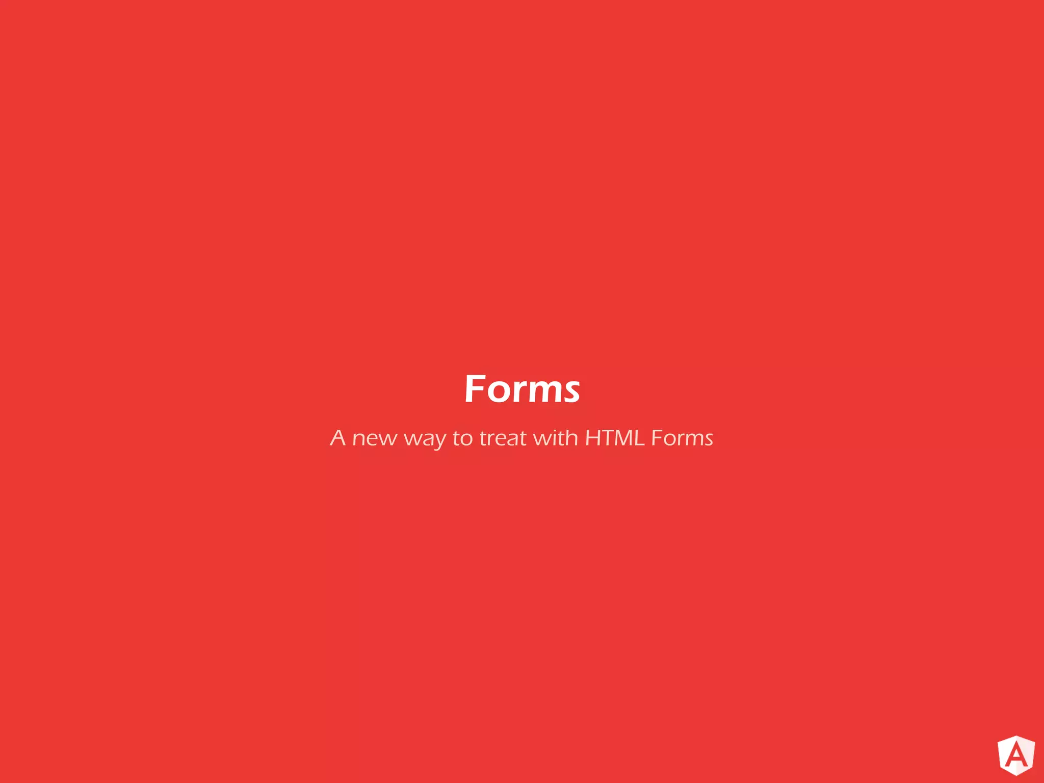 A new way to treat with HTML Forms Forms 