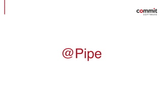 @Pipe
 