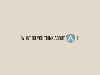 What do you think about ?
 