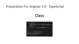 Preparation For Angular 2.0 - TypeScript
Class
 