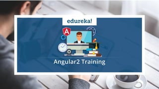 www.edureka.co/angular-jsEDUREKA ANGULAR 2 CERTIFICATION TRAINING
 