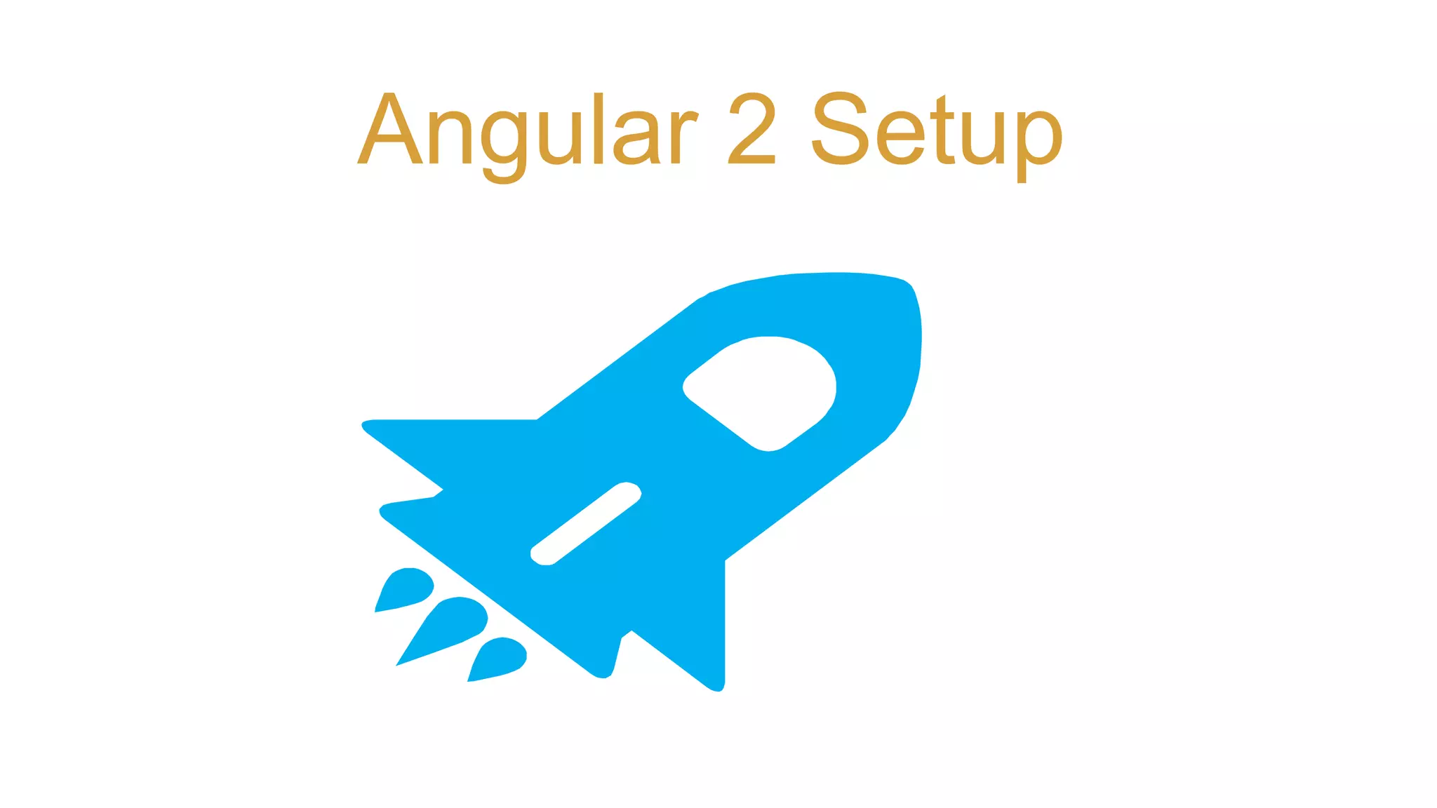 Angular 2 Setup
 