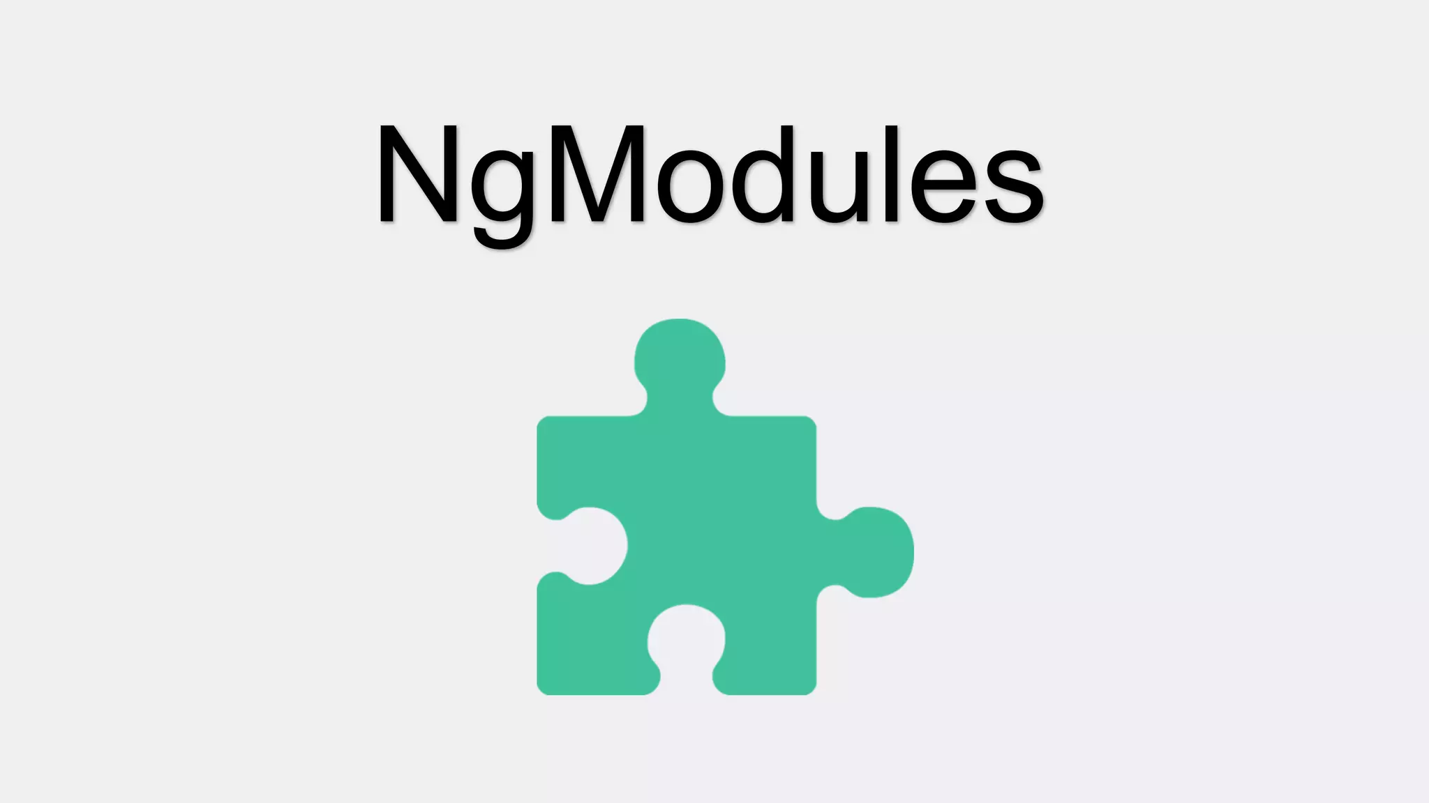 NgModules
 