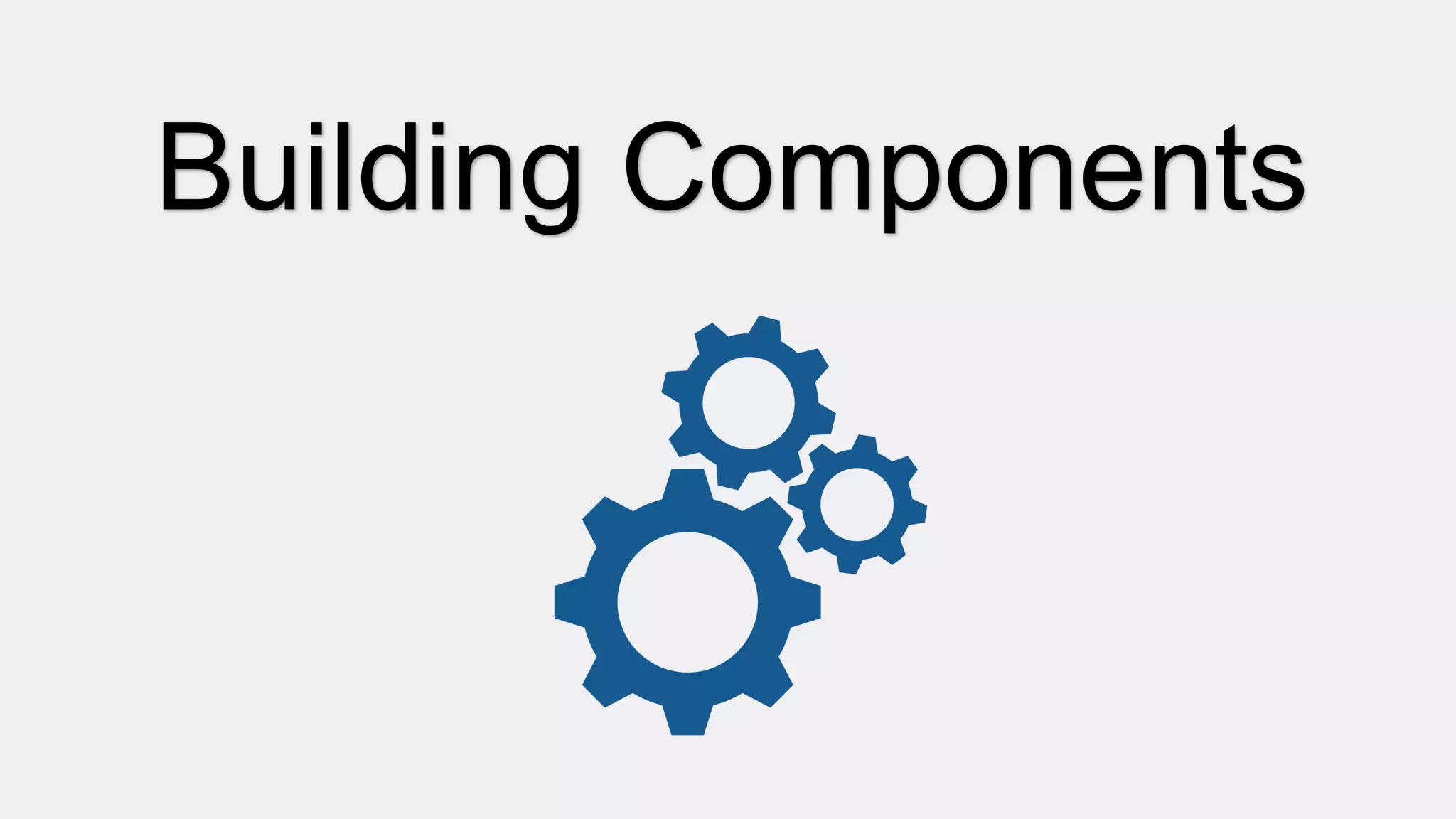 Building Components
 