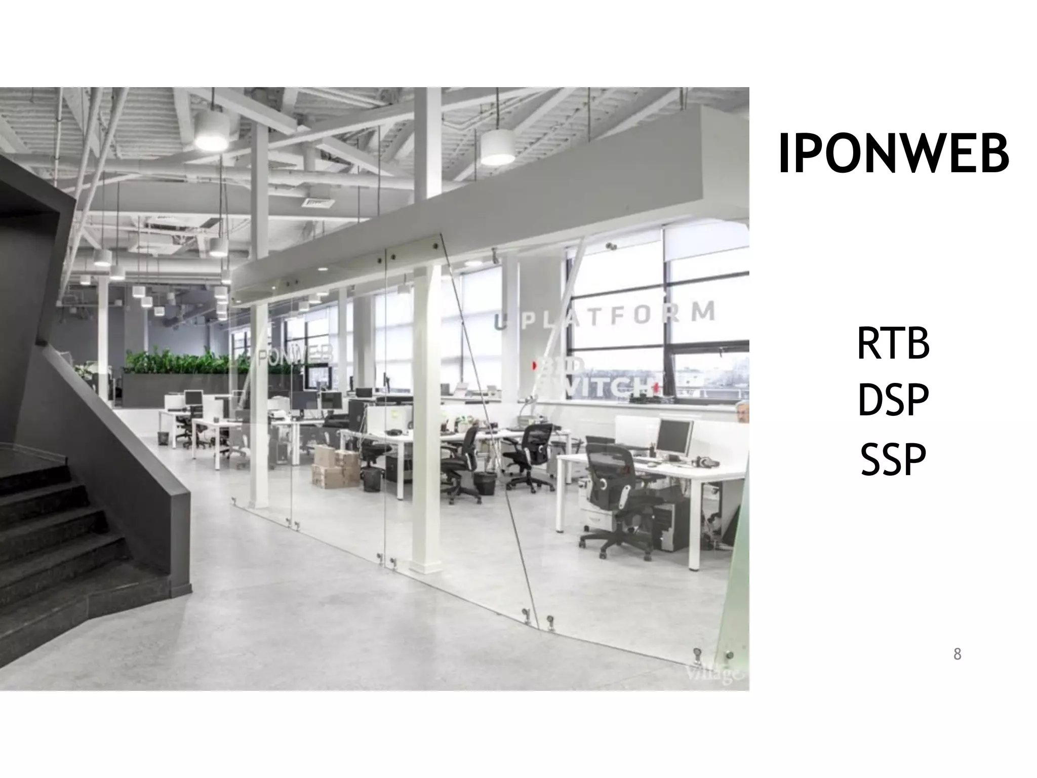 IPONWEB
RTB
DSP
SSP
8
 