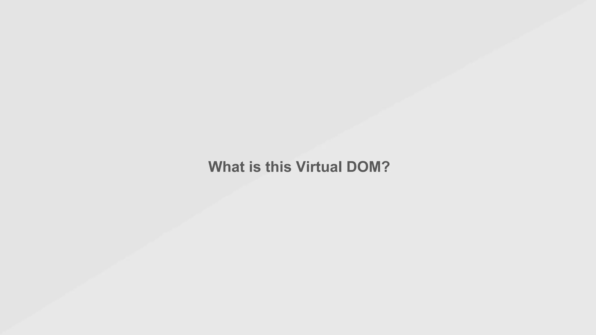 What is this Virtual DOM?