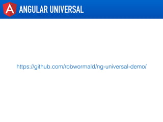 ANGULAR UNIVERSAL
https://github.com/robwormald/ng-universal-demo/
 