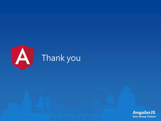 AngularJS
User Group Taiwan
Thank you
 