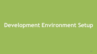 Development Environment Setup
10
 