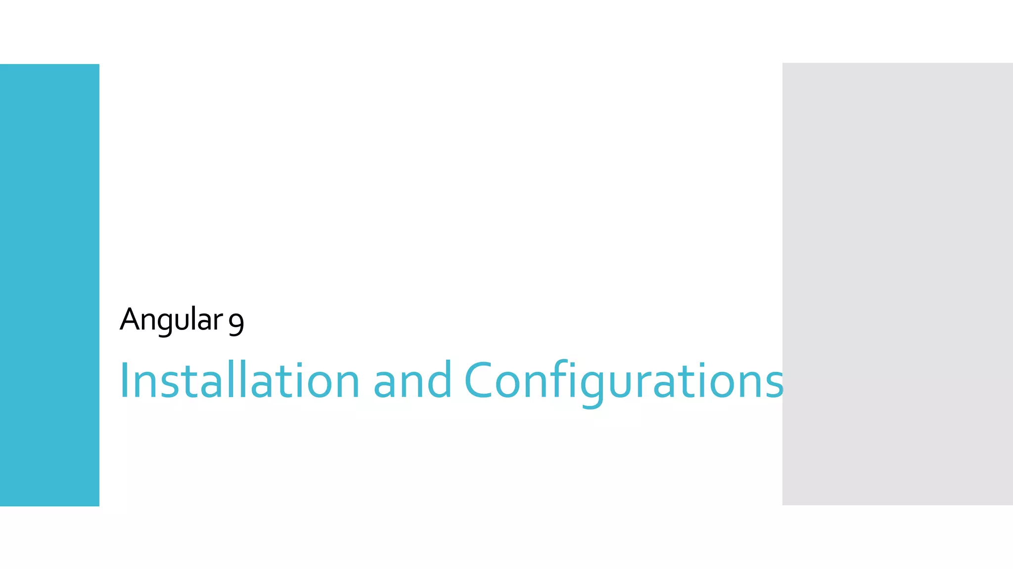 8 Angular9 Installation and Configurations 