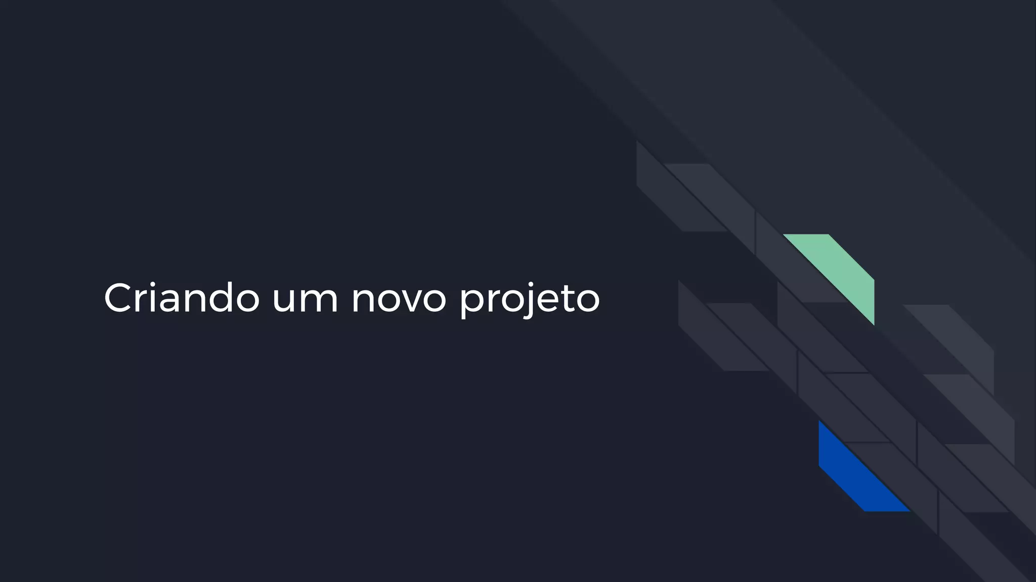 Criando um novo projeto
 