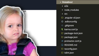 Honestamente. Tbm não é lá amigável, mas
vamos ver qual é.
#pracegover: imagem do terminal
executando o comando ng new linesabout, e
baixando e criando os arquivos e pastas do
projeto. No total são 3 pastas e pelo menos
20 arquivos. De novo é exibida o meme da
Chloe com cara de estranheza
 