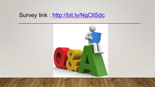 Survey link : http://bit.ly/NgCliSdc
 