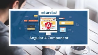Copyright © 2017, edureka and/or its affiliates. All rights reserved.
Edureka
Free Angular Course For Beginner
 
