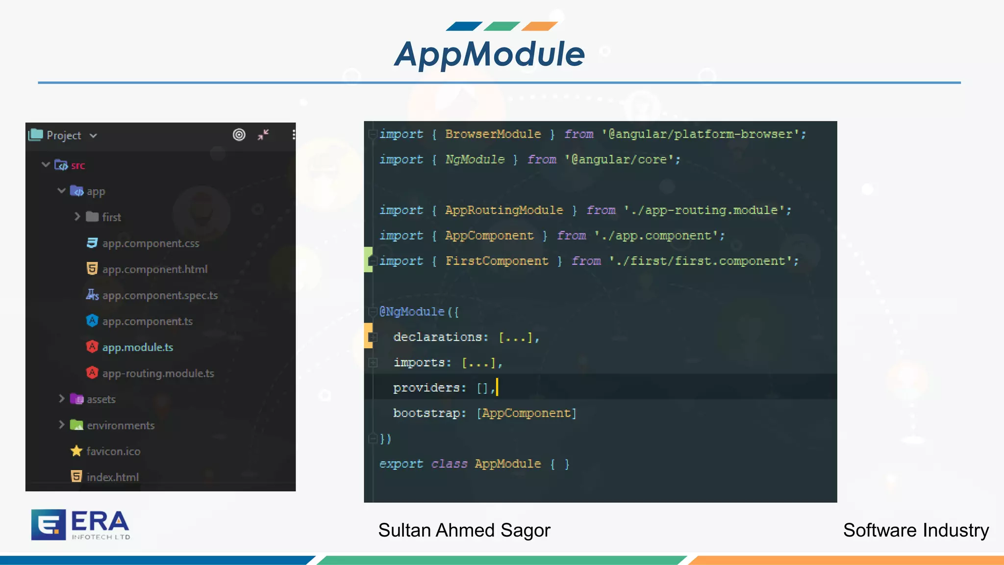 Software IndustrySultan Ahmed Sagor
AppModule
 