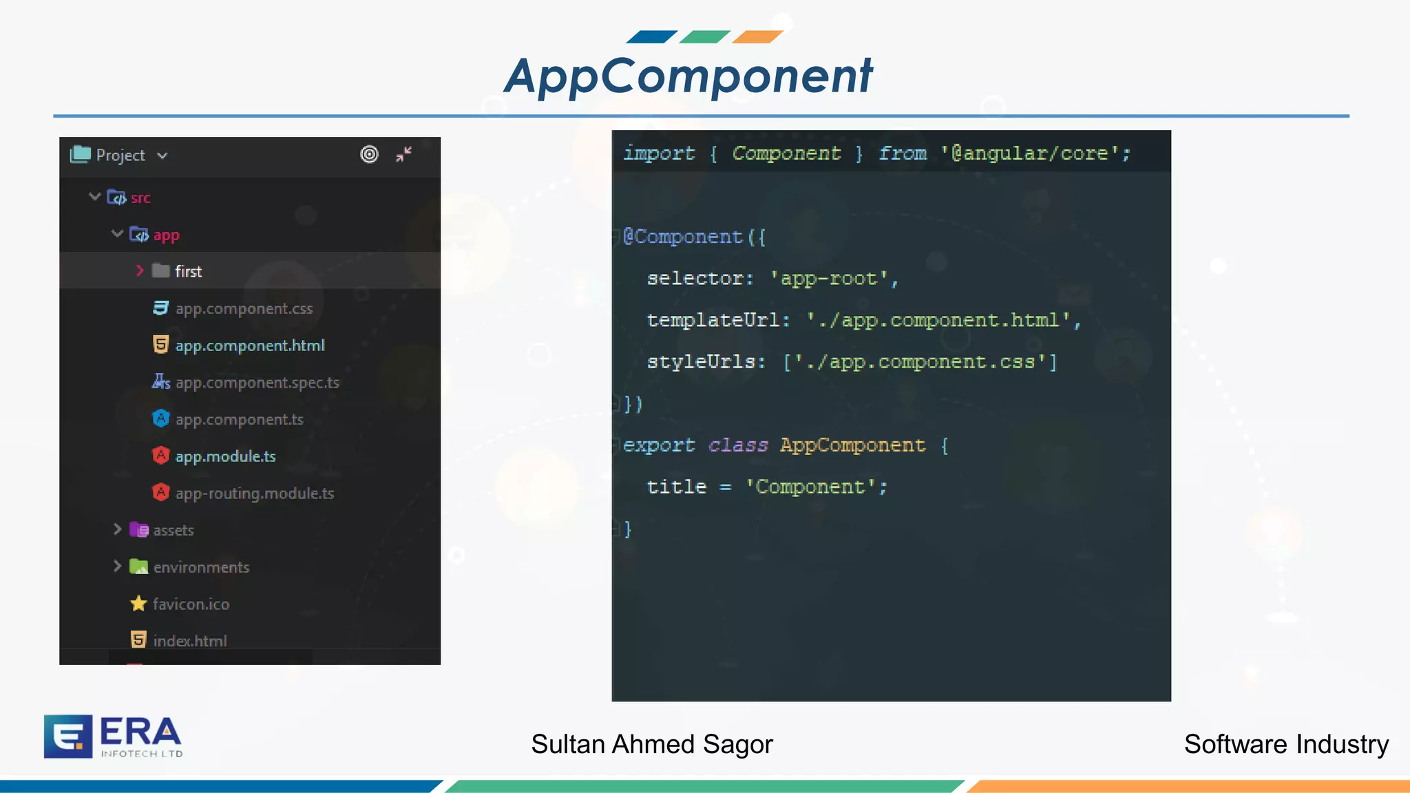 Software IndustrySultan Ahmed Sagor
AppComponent
 