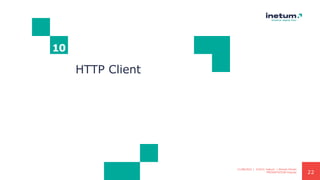 22
10
HTTP Client
11/08/2021 | ©2021 Inetum | Ahmed Ghrairi
PRESENTATION Angular
 