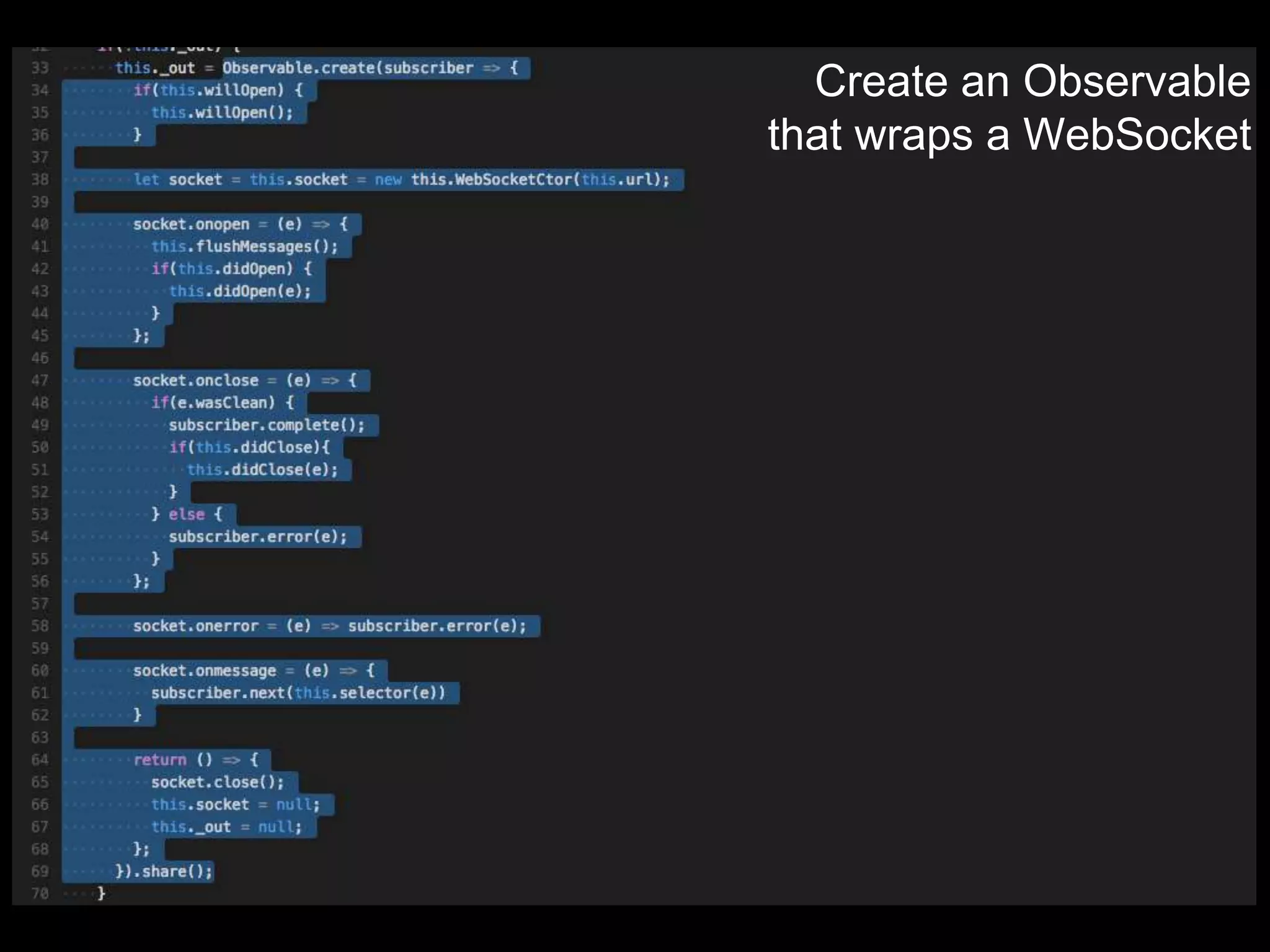 Create an Observable
that wraps a WebSocket
 