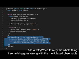 Add a retryWhen to retry the whole thing
if something goes wrong with the multiplexed observable
 