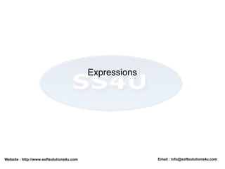 Website : http://www.softsolutions4u.com Email : info@softsolutions4u.com
Expressions
 