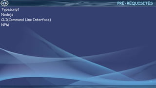 Typescript
Nodejs
CLI(Command Line Interface)
NPM
14
PRE-REQUISITES
 