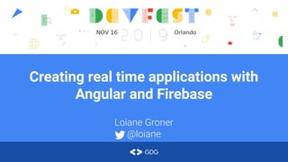 Creating real time applications with Angular and Firebase | PDF