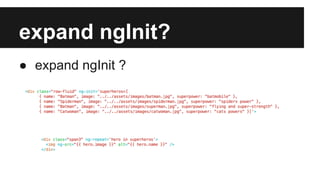 expand ngInit? 
● expand ngInit ? 
 