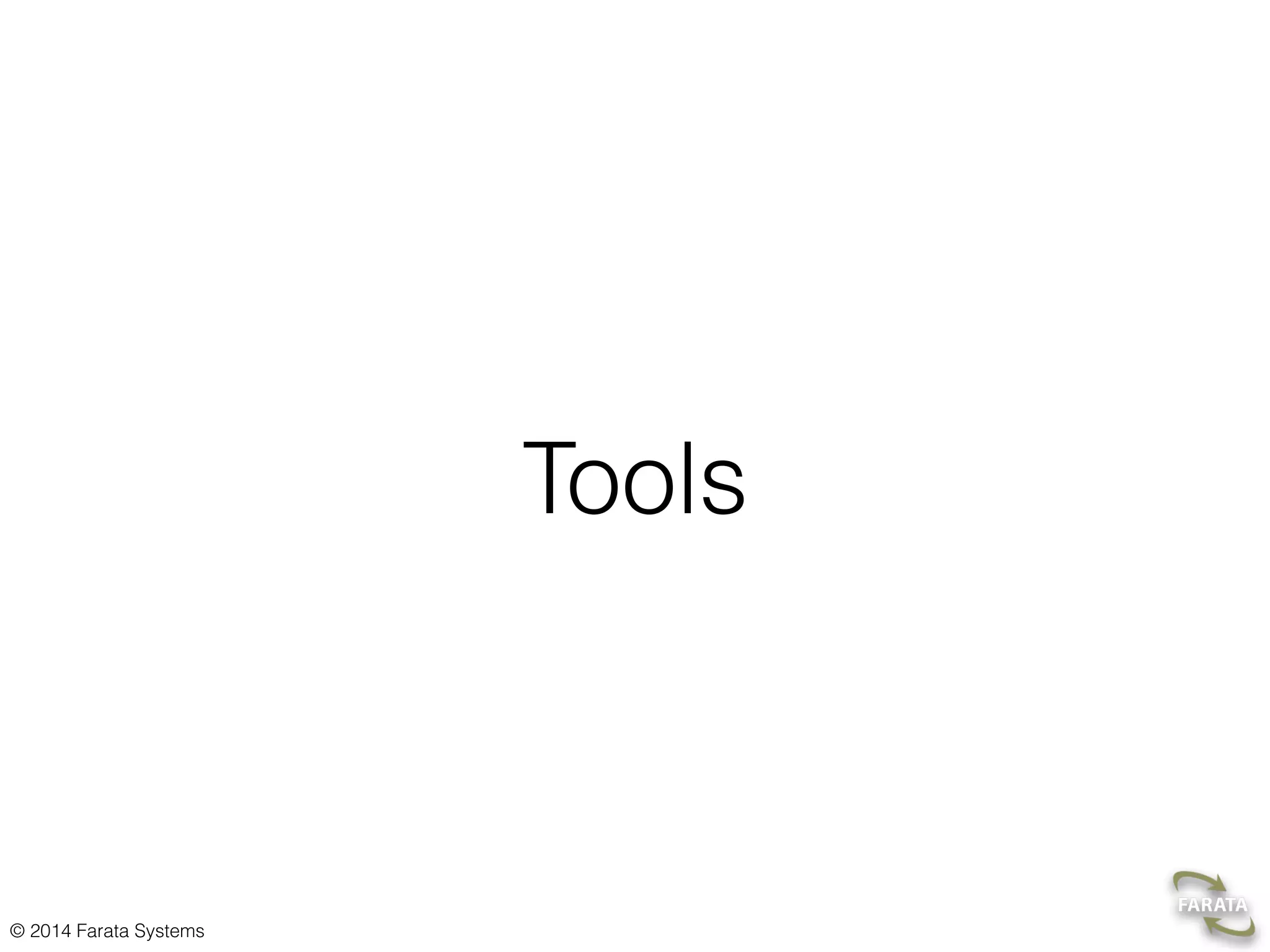 © 2014 Farata Systems
Tools
 
