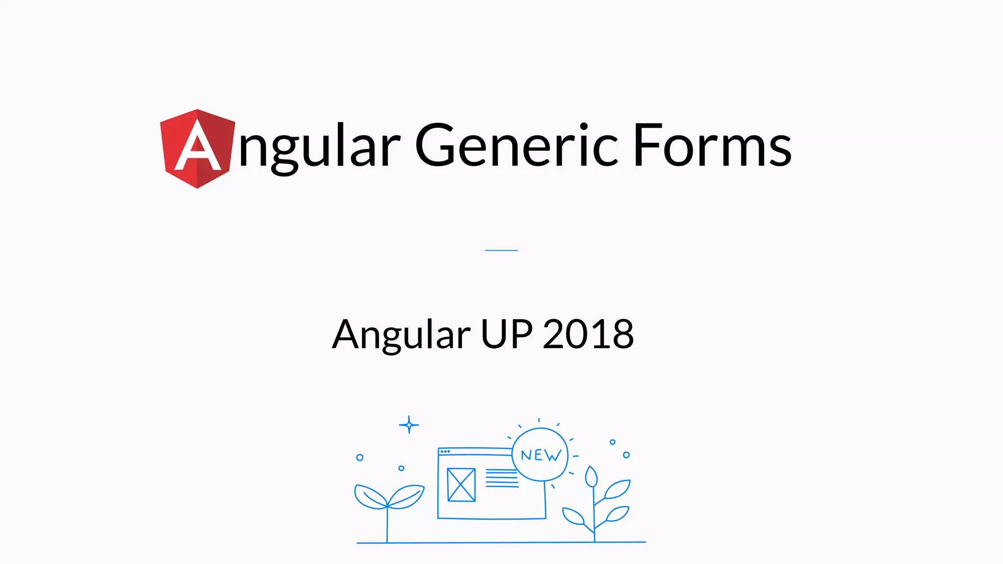 ngular Generic Forms Angular UP 2018 