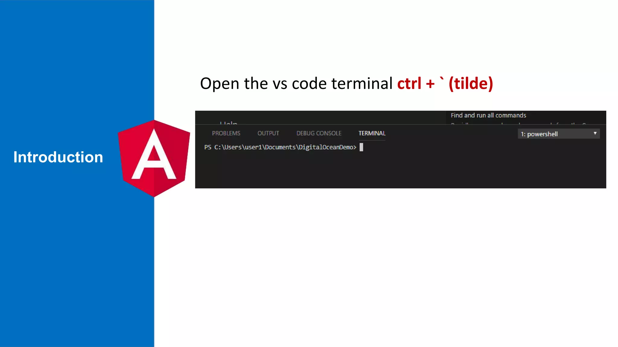 Introduction Open the vs code terminal ctrl + ` (tilde) 