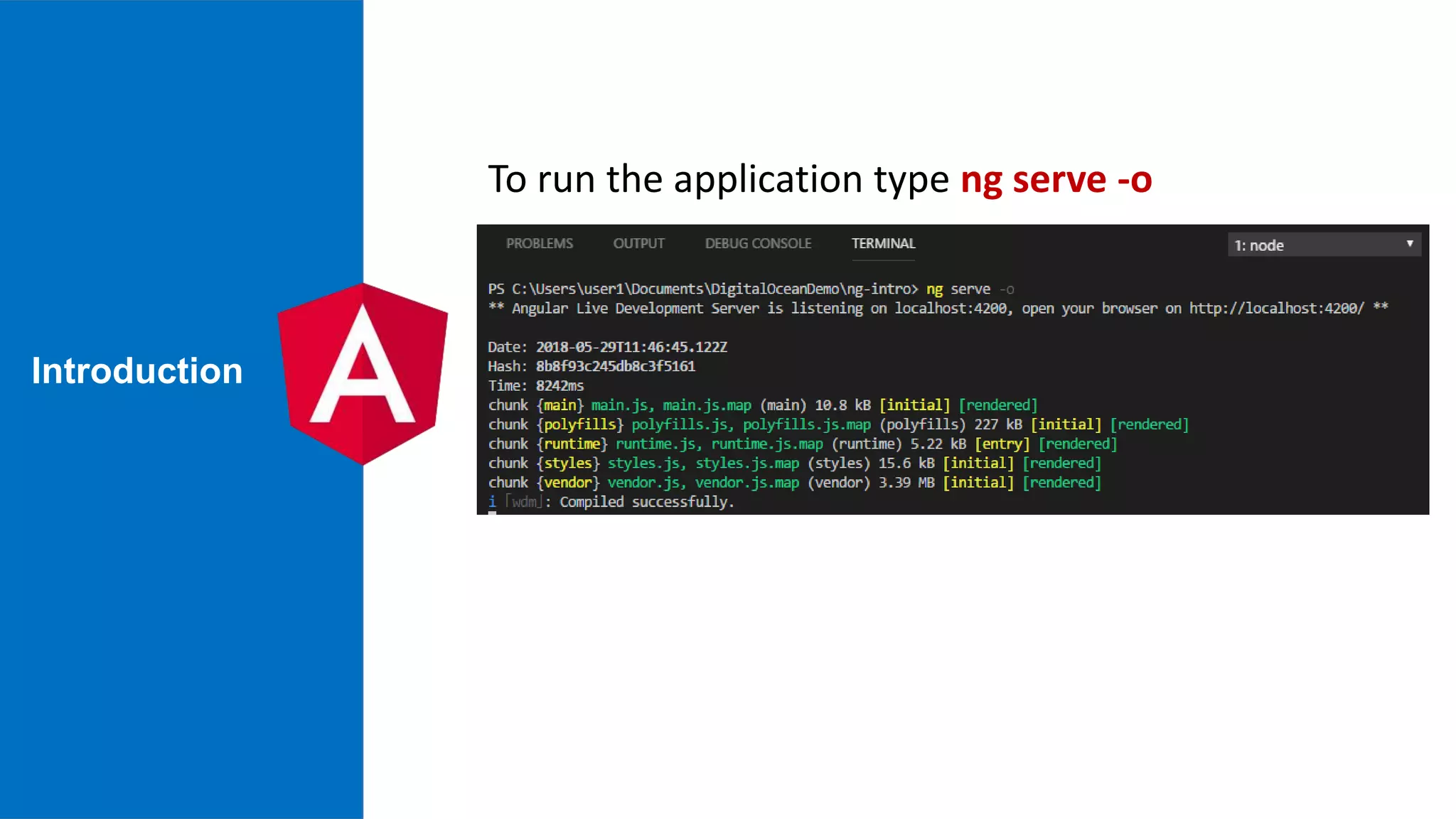 Introduction To run the application type ng serve -o 