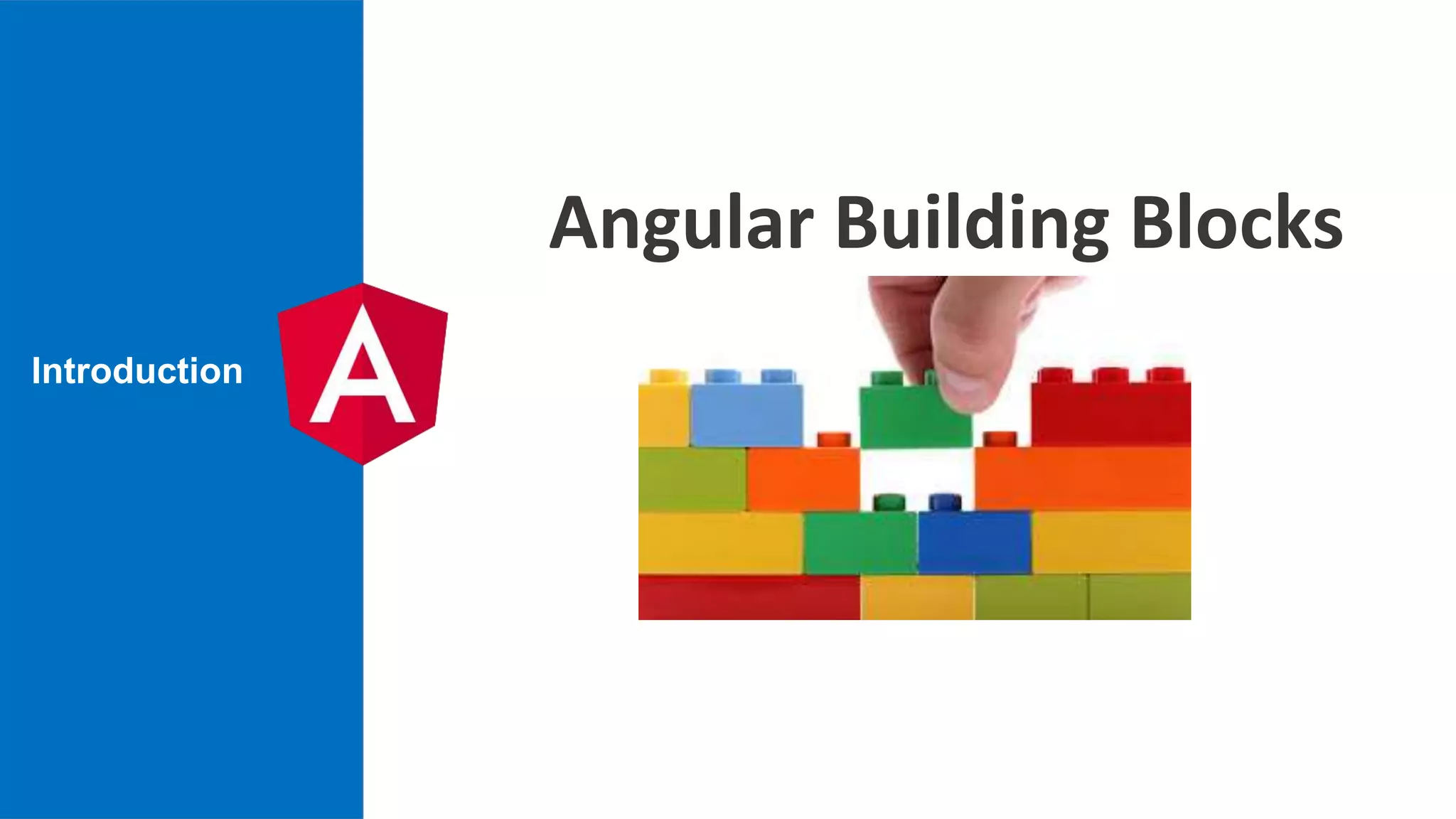 Introduction Angular Building Blocks 