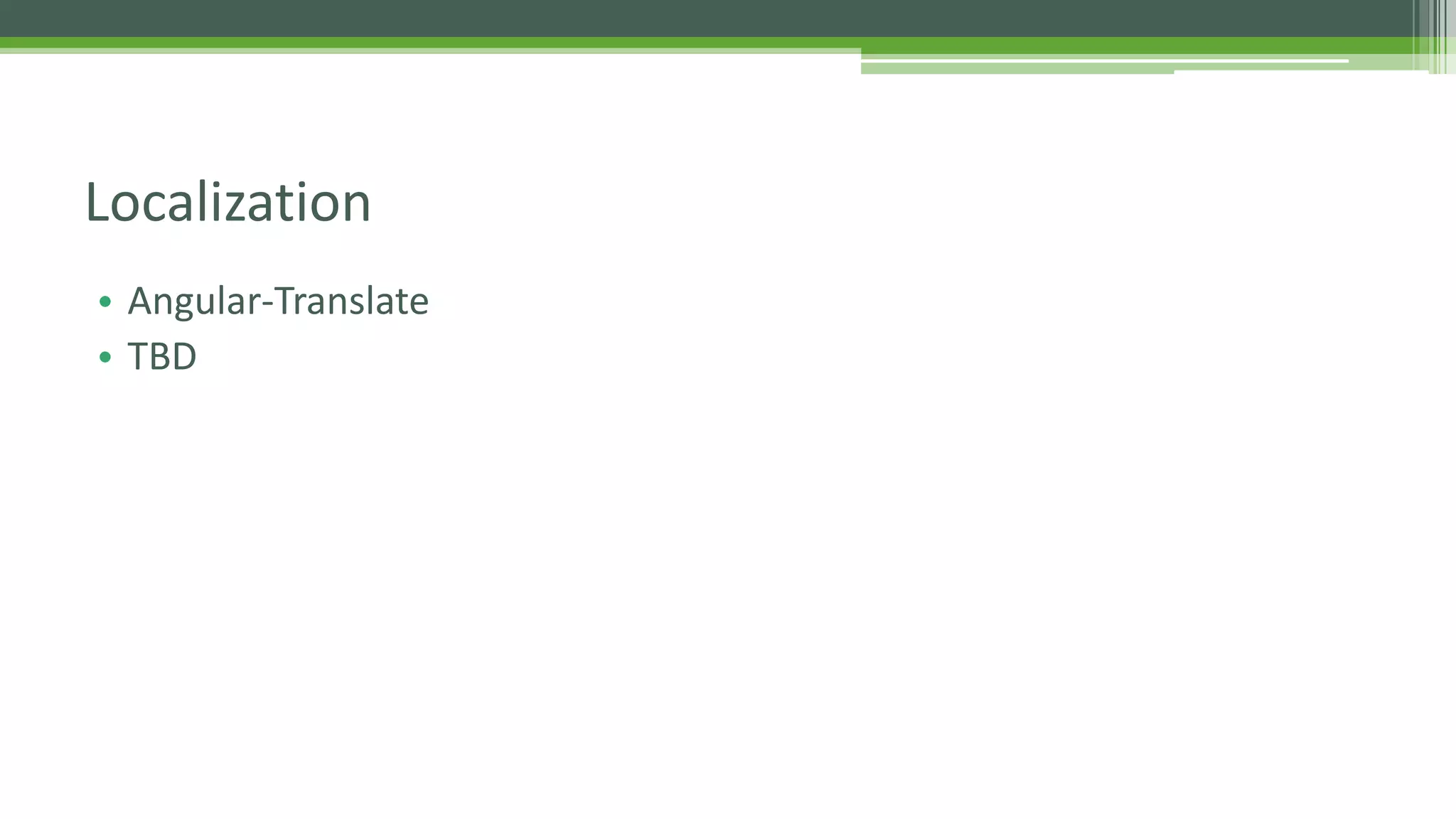 • Angular-Translate • TBD Localization 