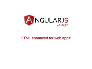 HTML enhanced for web apps!HTML enhanced for web apps!
 