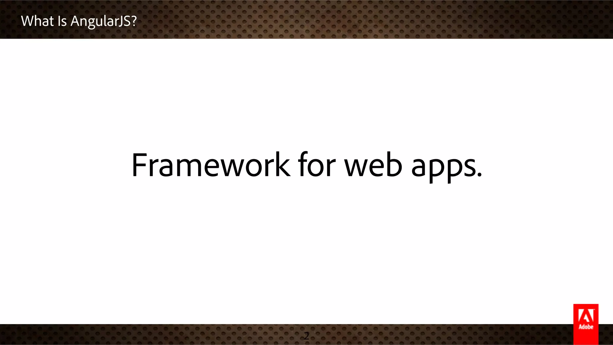 What Is AngularJS?
2
Framework for web apps.
 