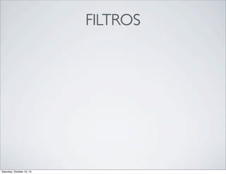 FILTROS

Saturday, October 19, 13

 